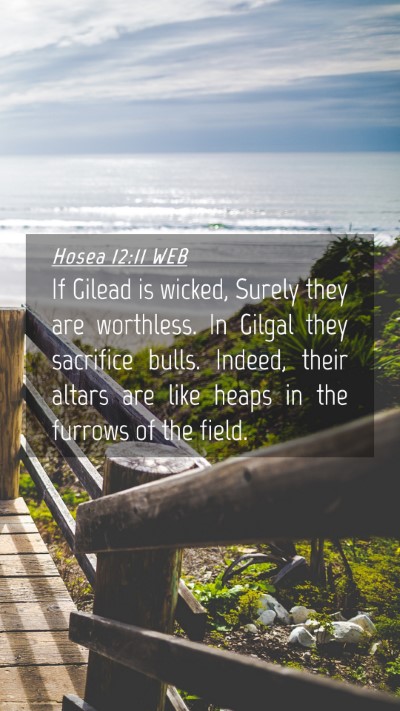 Picture 04 - Hosea 12:11 WEB Mobile Phone Wallpaper - If Gilead is wicked, Surely they are worthless. - Mobile Bible Verse Wallpaper