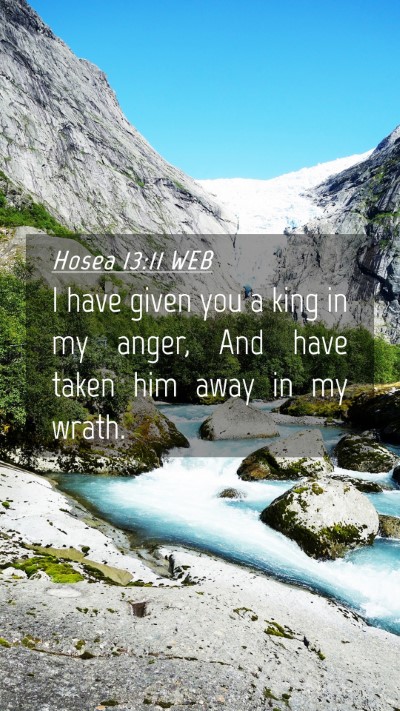 Picture 04 - Hosea 13:11 WEB Mobile Phone Wallpaper - I have given you a king in my anger, And have - Mobile Bible Verse Wallpaper