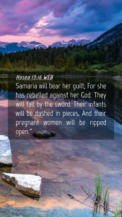 Picture 04 - Hosea 13:16 WEB Mobile Phone Wallpaper - Samaria will bear her guilt; For she has rebelled - Mobile Bible Verse Wallpaper
