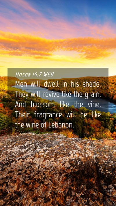 Picture 04 - Hosea 14:7 WEB Mobile Phone Wallpaper - Men will dwell in his shade. They will revive - Mobile Bible Verse Wallpaper