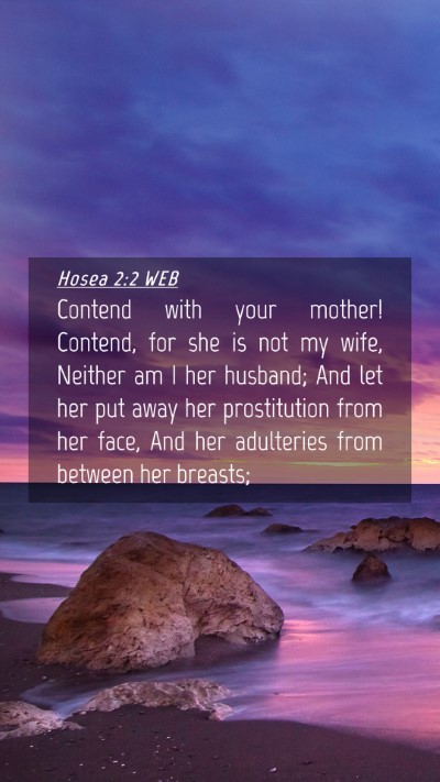 Picture 04 - Hosea 2:2 WEB Mobile Phone Wallpaper - Contend with your mother! Contend, for she is not - Mobile Bible Verse Wallpaper
