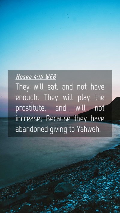 Picture 04 - Hosea 4:10 WEB Mobile Phone Wallpaper - They will eat, and not have enough. They will - Mobile Bible Verse Wallpaper