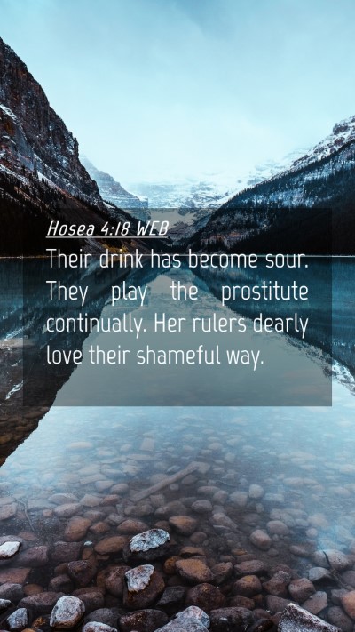 Picture 04 - Hosea 4:18 WEB Mobile Phone Wallpaper - Their drink has become sour. They play the - Mobile Bible Verse Wallpaper