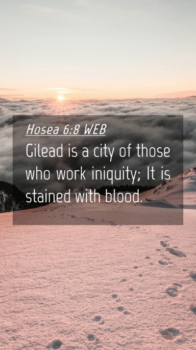 Picture 04 - Hosea 6:8 WEB Mobile Phone Wallpaper - Gilead is a city of those who work iniquity; It - Mobile Bible Verse Wallpaper