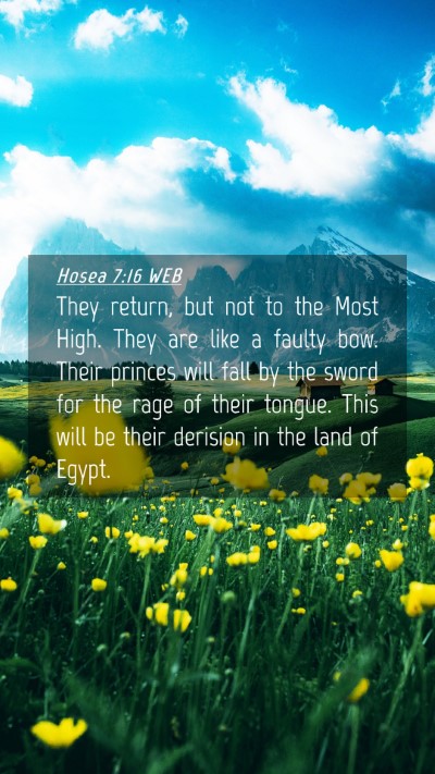 Picture 04 - Hosea 7:16 WEB Mobile Phone Wallpaper - They return, but not to the Most High. They are - Mobile Bible Verse Wallpaper