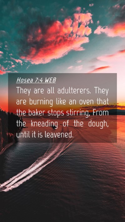 Picture 04 - Hosea 7:4 WEB Mobile Phone Wallpaper - They are all adulterers. They are burning like an - Mobile Bible Verse Wallpaper