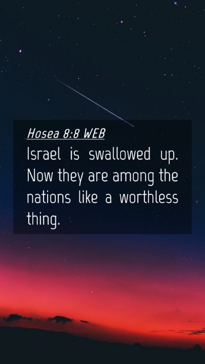 Picture 04 - Hosea 8:8 WEB Mobile Phone Wallpaper - Israel is swallowed up. Now they are among the - Mobile Bible Verse Wallpaper
