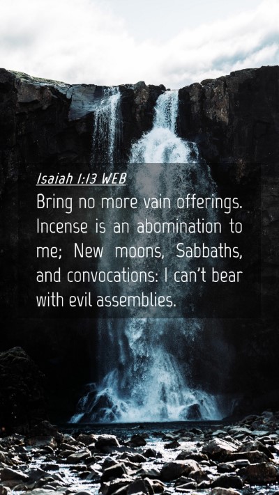 Picture 04 - Isaiah 1:13 WEB Mobile Phone Wallpaper - Bring no more vain offerings. Incense is an - Mobile Bible Verse Wallpaper