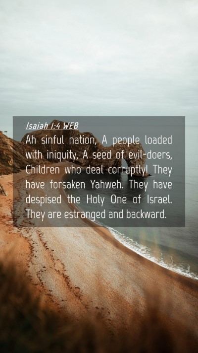 Picture 04 - Isaiah 1:4 WEB Mobile Phone Wallpaper - Ah sinful nation, A people loaded with iniquity, - Mobile Bible Verse Wallpaper