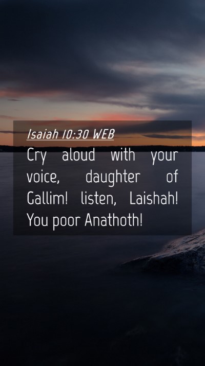 Picture 04 - Isaiah 10:30 WEB Mobile Phone Wallpaper - Cry aloud with your voice, daughter of Gallim! - Mobile Bible Verse Wallpaper