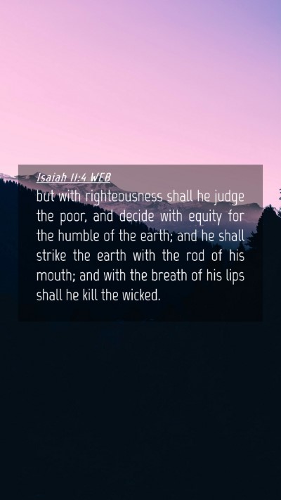 Picture 04 - Isaiah 11:4 WEB Mobile Phone Wallpaper - but with righteousness shall he judge the poor, - Mobile Bible Verse Wallpaper