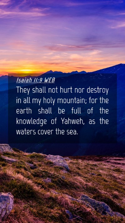 Picture 04 - Isaiah 11:9 WEB Mobile Phone Wallpaper - They shall not hurt nor destroy in all my holy - Mobile Bible Verse Wallpaper