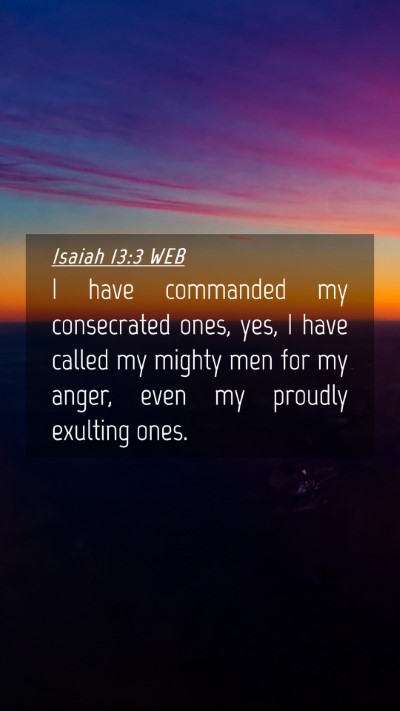 Picture 04 - Isaiah 13:3 WEB Mobile Phone Wallpaper - I have commanded my consecrated ones, yes, I have - Mobile Bible Verse Wallpaper