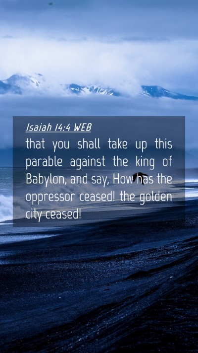 Picture 04 - Isaiah 14:4 WEB Mobile Phone Wallpaper - that you shall take up this parable against the - Mobile Bible Verse Wallpaper