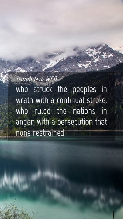 Picture 04 - Isaiah 14:6 WEB Mobile Phone Wallpaper - who struck the peoples in wrath with a continual - Mobile Bible Verse Wallpaper