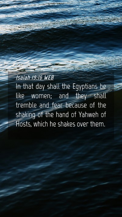 Picture 04 - Isaiah 19:16 WEB Mobile Phone Wallpaper - In that day shall the Egyptians be like women; - Mobile Bible Verse Wallpaper