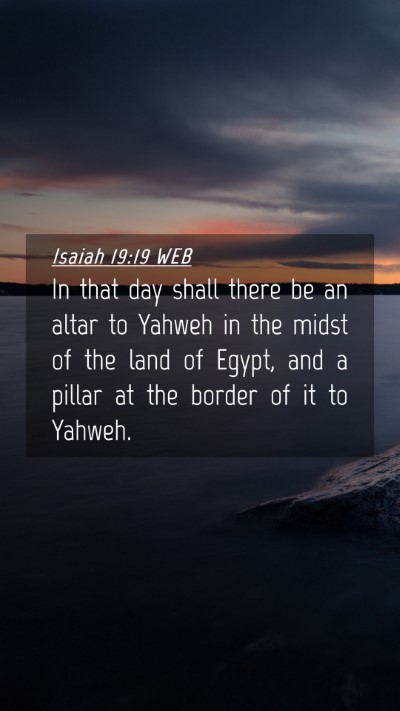 Picture 04 - Isaiah 19:19 WEB Mobile Phone Wallpaper - In that day shall there be an altar to Yahweh in - Mobile Bible Verse Wallpaper