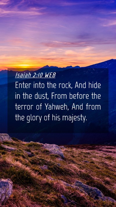 Picture 04 - Isaiah 2:10 WEB Mobile Phone Wallpaper - Enter into the rock, And hide in the dust, From - Mobile Bible Verse Wallpaper