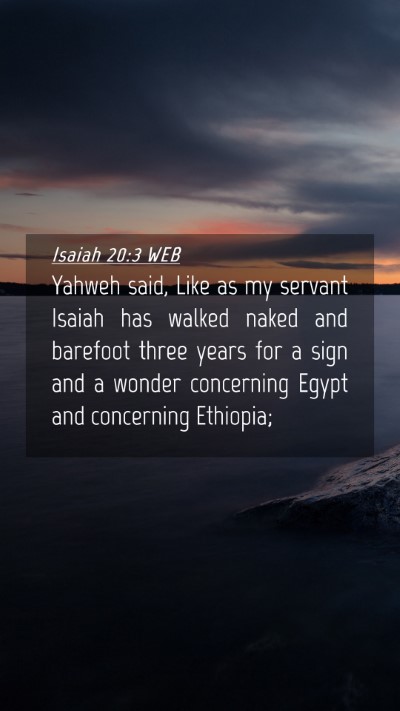 Picture 04 - Isaiah 20:3 WEB Mobile Phone Wallpaper - Yahweh said, Like as my servant Isaiah has walked - Mobile Bible Verse Wallpaper