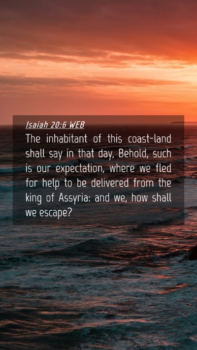 Picture 04 - Isaiah 20:6 WEB Mobile Phone Wallpaper - The inhabitant of this coast-land shall say in - Mobile Bible Verse Wallpaper