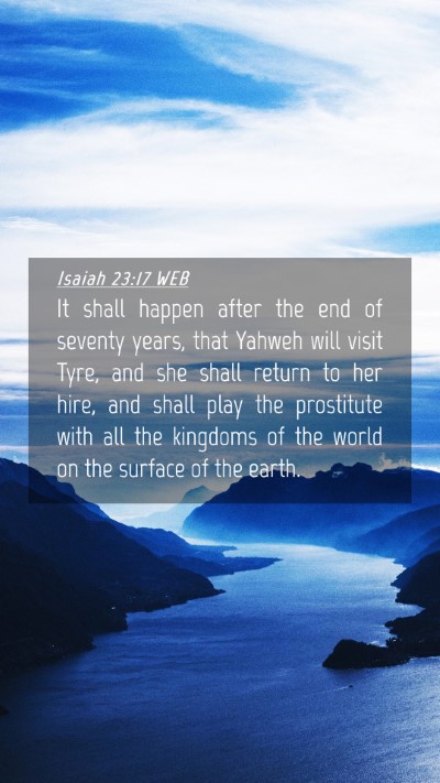 Picture 04 - Isaiah 23:17 WEB Mobile Phone Wallpaper - It shall happen after the end of seventy years, - Mobile Bible Verse Wallpaper