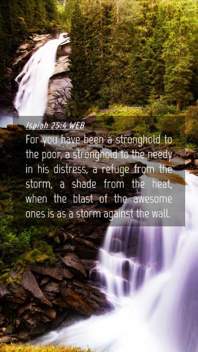 Picture 04 - Isaiah 25:4 WEB Mobile Phone Wallpaper - For you have been a stronghold to the poor, a - Mobile Bible Verse Wallpaper