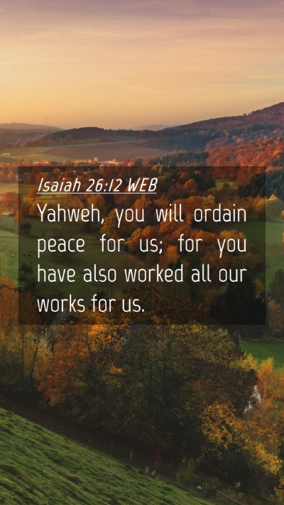 Picture 04 - Isaiah 26:12 WEB Mobile Phone Wallpaper - Yahweh, you will ordain peace for us; for you - Mobile Bible Verse Wallpaper