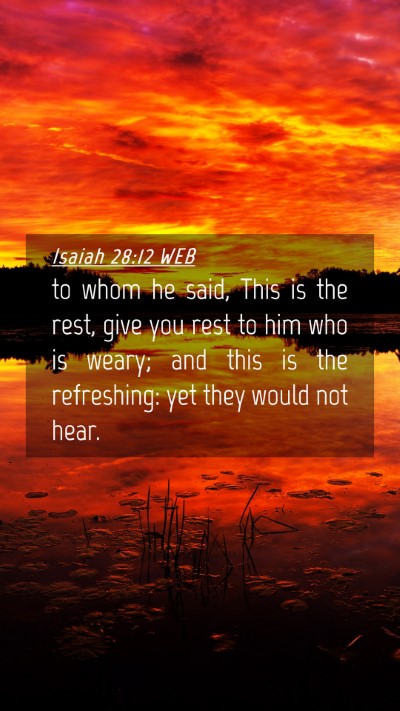 Picture 04 - Isaiah 28:12 WEB Mobile Phone Wallpaper - to whom he said, This is the rest, give you rest - Mobile Bible Verse Wallpaper
