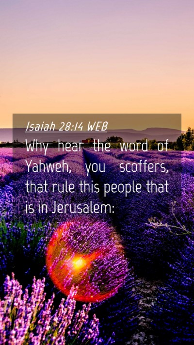 Picture 04 - Isaiah 28:14 WEB Mobile Phone Wallpaper - Why hear the word of Yahweh, you scoffers, that - Mobile Bible Verse Wallpaper
