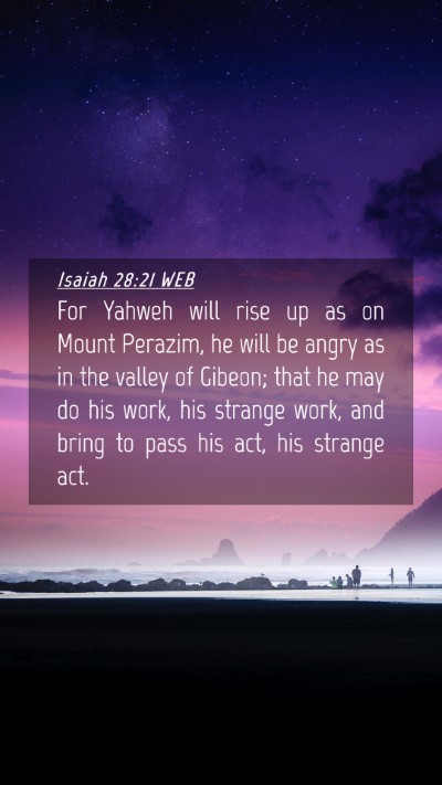 Picture 04 - Isaiah 28:21 WEB Mobile Phone Wallpaper - For Yahweh will rise up as on Mount Perazim, he - Mobile Bible Verse Wallpaper