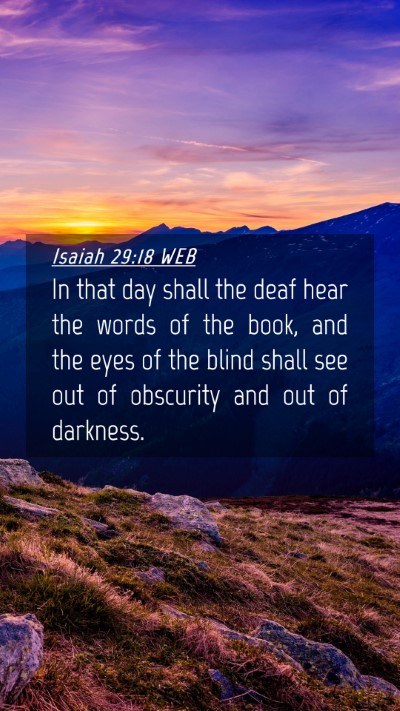 Picture 04 - Isaiah 29:18 WEB Mobile Phone Wallpaper - In that day shall the deaf hear the words of the - Mobile Bible Verse Wallpaper