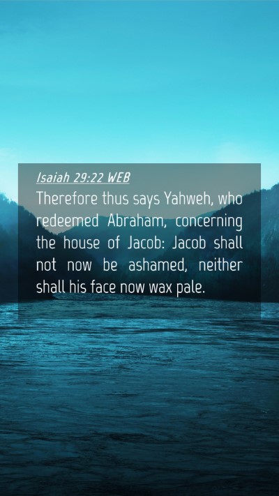 Picture 04 - Isaiah 29:22 WEB Mobile Phone Wallpaper - Therefore thus says Yahweh, who redeemed Abraham, - Mobile Bible Verse Wallpaper