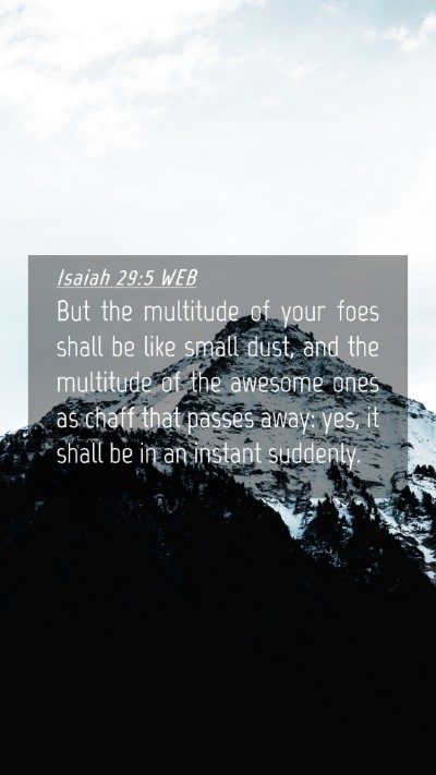 Picture 04 - Isaiah 29:5 WEB Mobile Phone Wallpaper - But the multitude of your foes shall be like - Mobile Bible Verse Wallpaper