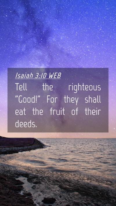 Picture 04 - Isaiah 3:10 WEB Mobile Phone Wallpaper - Tell the righteous 