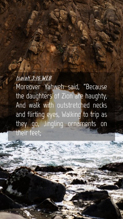 Picture 04 - Isaiah 3:16 WEB Mobile Phone Wallpaper - Moreover Yahweh said, 