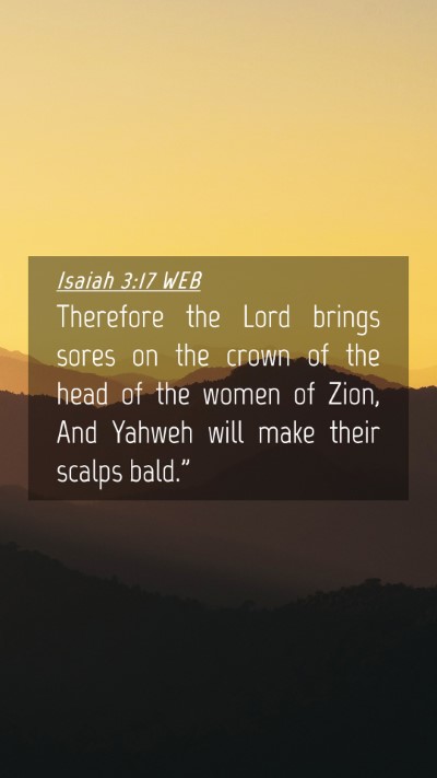 Picture 04 - Isaiah 3:17 WEB Mobile Phone Wallpaper - Therefore the Lord brings sores on the crown of - Mobile Bible Verse Wallpaper