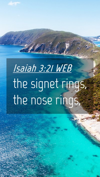 Picture 04 - Isaiah 3:21 WEB Mobile Phone Wallpaper - the signet rings, the nose - Mobile Bible Verse Wallpaper