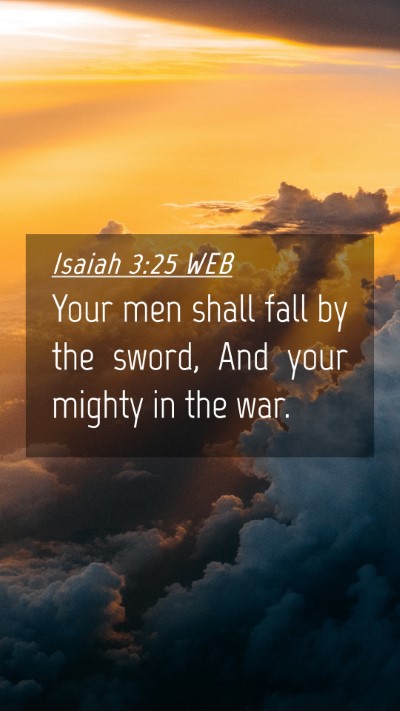 Picture 04 - Isaiah 3:25 WEB Mobile Phone Wallpaper - Your men shall fall by the sword, And your mighty - Mobile Bible Verse Wallpaper