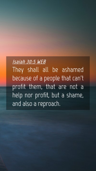 Picture 04 - Isaiah 30:5 WEB Mobile Phone Wallpaper - They shall all be ashamed because of a people - Mobile Bible Verse Wallpaper