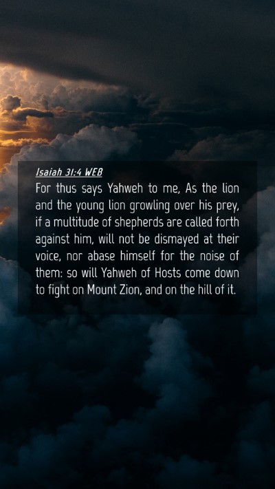 Picture 04 - Isaiah 31:4 WEB Mobile Phone Wallpaper - For thus says Yahweh to me, As the lion and the - Mobile Bible Verse Wallpaper