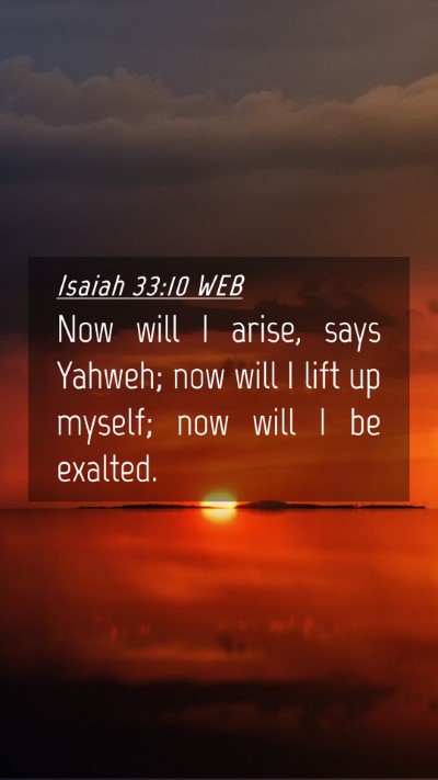 Picture 04 - Isaiah 33:10 WEB Mobile Phone Wallpaper - Now will I arise, says Yahweh; now will I lift up - Mobile Bible Verse Wallpaper
