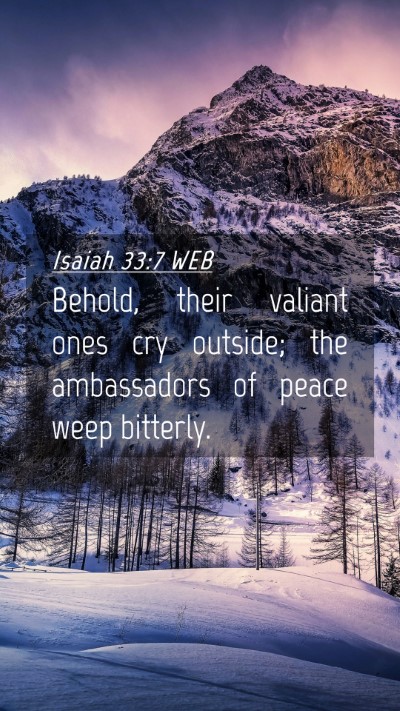 Picture 04 - Isaiah 33:7 WEB Mobile Phone Wallpaper - Behold, their valiant ones cry outside; the - Mobile Bible Verse Wallpaper