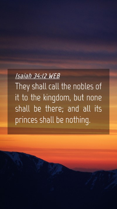 Picture 04 - Isaiah 34:12 WEB Mobile Phone Wallpaper - They shall call the nobles of it to the kingdom, - Mobile Bible Verse Wallpaper