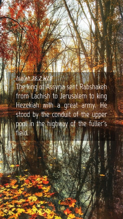 Picture 04 - Isaiah 36:2 WEB Mobile Phone Wallpaper - The king of Assyria sent Rabshakeh from Lachish - Mobile Bible Verse Wallpaper