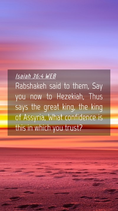 Picture 04 - Isaiah 36:4 WEB Mobile Phone Wallpaper - Rabshakeh said to them, Say you now to Hezekiah, - Mobile Bible Verse Wallpaper