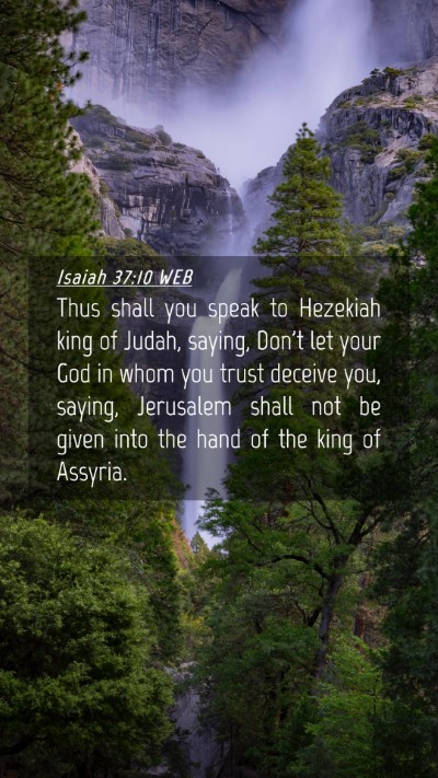 Picture 04 - Isaiah 37:10 WEB Mobile Phone Wallpaper - Thus shall you speak to Hezekiah king of Judah, - Mobile Bible Verse Wallpaper