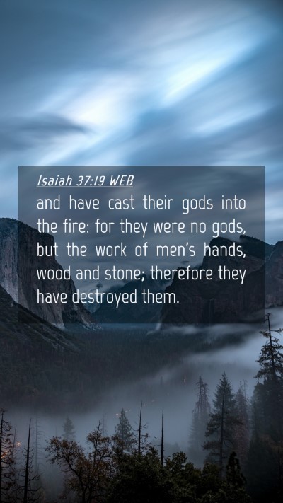 Picture 04 - Isaiah 37:19 WEB Mobile Phone Wallpaper - and have cast their gods into the fire: for they - Mobile Bible Verse Wallpaper