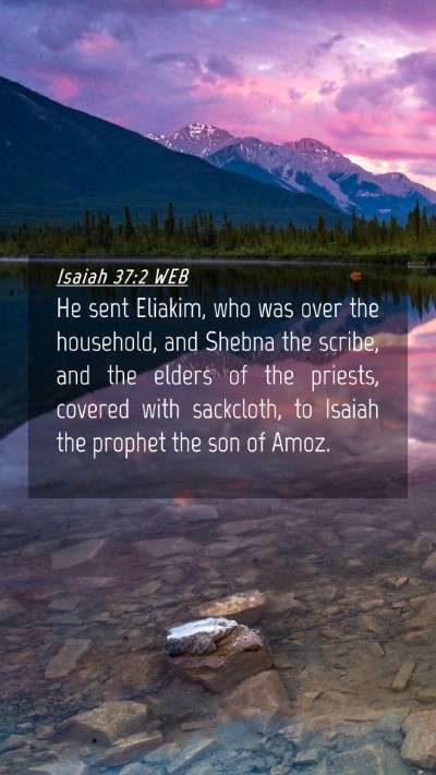 Picture 04 - Isaiah 37:2 WEB Mobile Phone Wallpaper - He sent Eliakim, who was over the household, and - Mobile Bible Verse Wallpaper