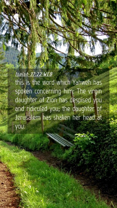 Picture 04 - Isaiah 37:22 WEB Mobile Phone Wallpaper - this is the word which Yahweh has spoken - Mobile Bible Verse Wallpaper