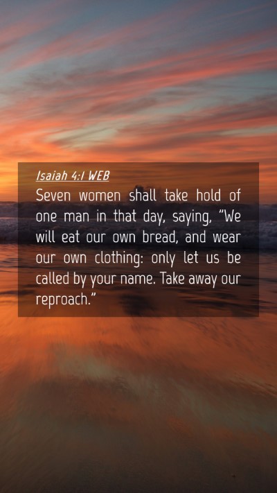 Picture 04 - Isaiah 4:1 WEB Mobile Phone Wallpaper - Seven women shall take hold of one man in that - Mobile Bible Verse Wallpaper